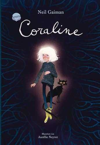 Coraline: Der moderne Kinderbuch-Klassiker als Schmuckausgabe zum Verschenken ab 10 von Arena Verlag GmbH